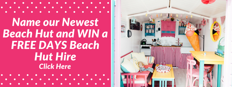 how to choose a beach hut name - win the chance to name a beach hut and a free days hire too