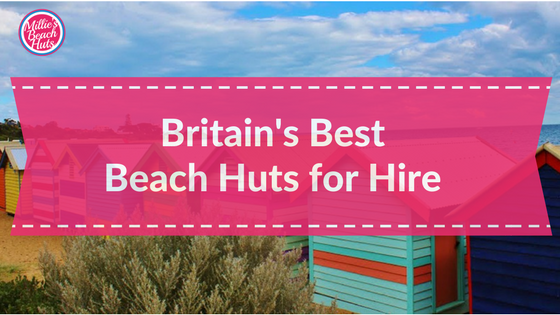 Featured image for “Britain’s Best Beach Huts for Hire”
